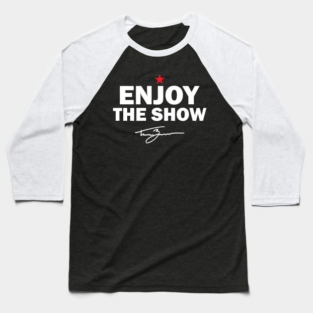 Tanner Zipchen - Enjoy the Show Baseball T-Shirt by TheClementW